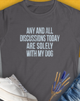 Any And All Discussions Today, Women's T-Shirt-Charcoal. A dog-themed Design from Dog Gang