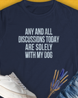 Any And All Discussions Today, Women's T-Shirt-Navy, a cool and stylish design with a funny saying from Dog Gang
