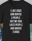 I Like Dogs And Maybe 3 People..., Unisex T-Shirt-Black-cooles Tee mit lustigem Spruch für Hundefreunde, Design by Dog Gang