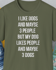 I Like Dogs And Maybe 3 People..., Unisex T-Shirt-Military Green-witziges Shirt mit lustigem Spruch für Hundefreund, Design by Dog Gang