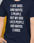 I Like Dogs And Maybe 3 People..., Unisex T-Shirt, lustiger Spruch mit Hund. Für humorvolle Hundefreunde. Design by Dog Gang