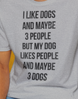 I Like Dogs And Maybe 3 People..., Unisex T-Shirt-lustiges Shirt für Hundefreunde, lustiger Spruch mit Hund, Design by Dog Gang
