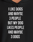 I Like Dogs And Maybe 3 People..., Unisex Hoodie-Kapuzi mit lustigem Spruch für Hundefreunde, Design by Dog Gang