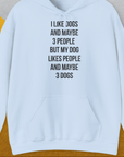 I Like Dogs And Maybe 3 People..., Unisex Hoodie