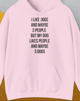 I Like Dogs And Maybe 3 People..., Unisex Hoodie-Light Pink-lustiger Spruch mit Hund auf weichem Kapuzenpulli für in- und outdoor. Design by Dog Gang