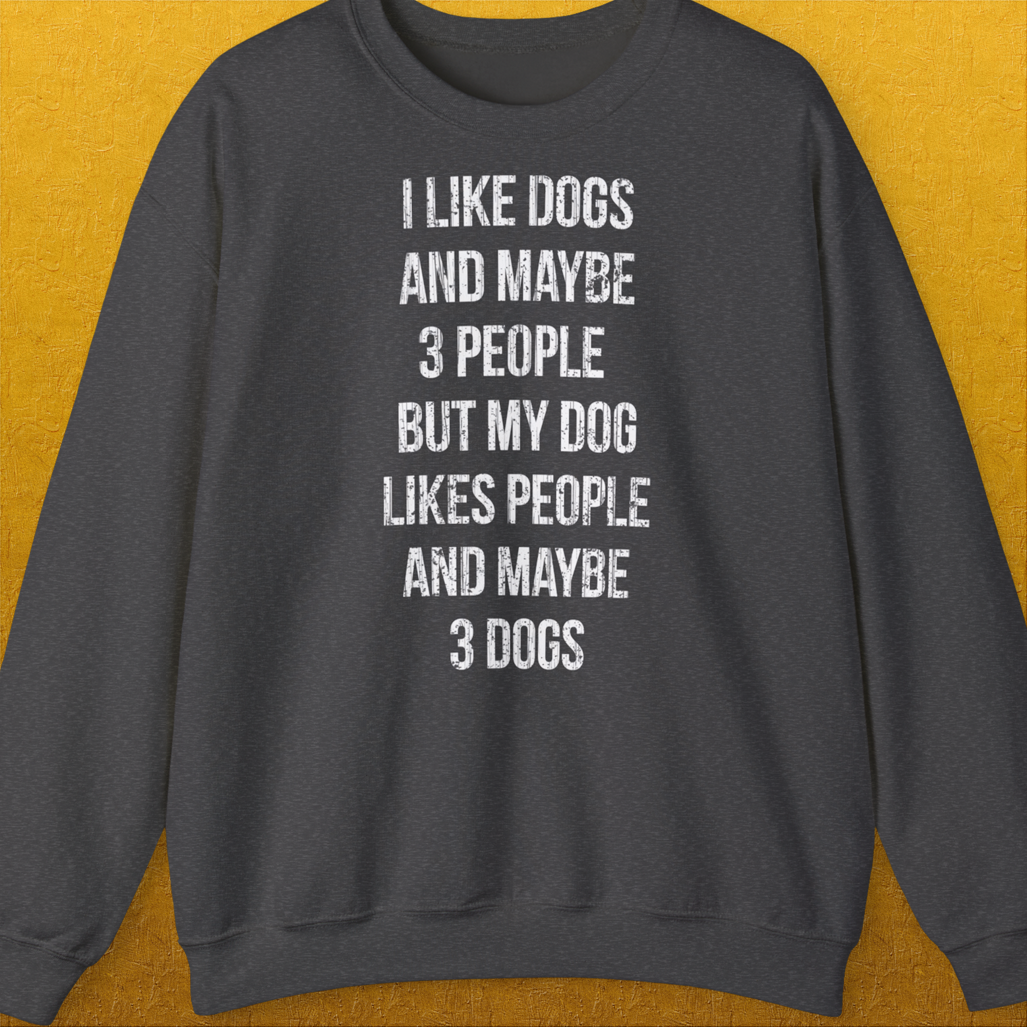 I Like Dogs And Maybe 3 People..., Unisex Sweatshirt-Dark Heather-für Hundebesitzer und Hundeliebhaber, Design by Dog Gang
