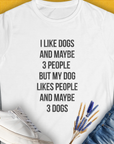 I Like Dogs And Maybe 3 People..., Women's T-Shirt-White. For dog lovers and dog owners. Design by Dog Gang