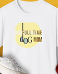 Dog Mom Series, Volume 4, Unisex T-Shirt-White, a cool and stylish design with a funny saying from Dog Gang