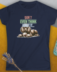 Don't Even Think About It..., Volume 1, Women's T-Shirt-, a fun and stylish design for dog lovers from Dog Gang