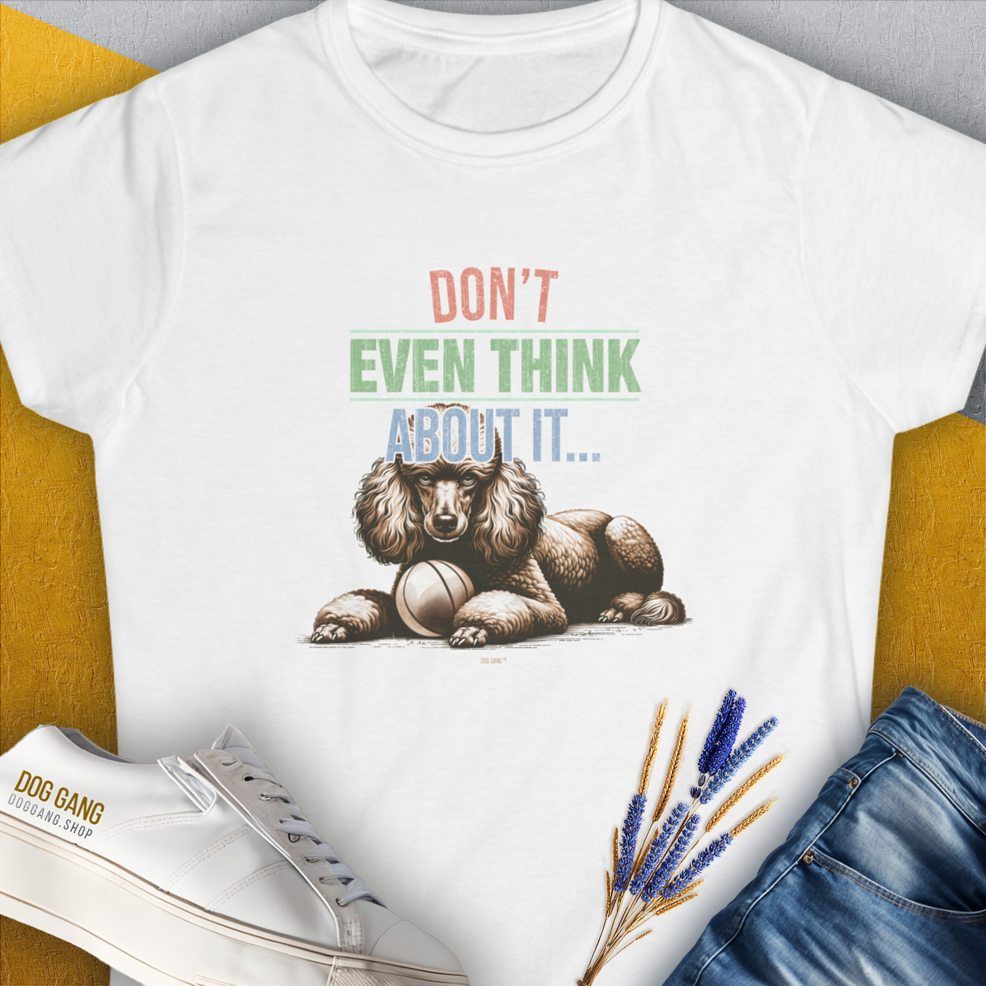 Don't Even Think About It..., Volume 1, Women's T-Shirt-White. For dog lovers and dog owners. Design by Dog Gang
