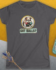 Got Balls? Volume 1, Women's T-Shirt-, a fun and stylish design for dog lovers from Dog Gang