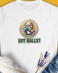 Got Balls? Volume 2, Women's T-Shirt-White. For dog lovers and dog owners. Design by Dog Gang