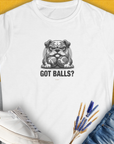 Got Balls? Volume 4, Women's T-Shirt-White. For dog lovers and dog owners. Design by Dog Gang