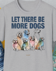 Let There Be More Dogs, Unisex T-Shirt-Sport Grey-cooles Tee mit lustigem Spruch für Hundefreunde, Design by Dog Gang