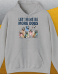 Let There Be More Dogs, Unisex Hoodie-Sport Grey-cooles Shirt mit lustigem Spruch für Hundefreunde, Design by Dog Gang