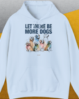 Let There Be More Dogs, Unisex Hoodie-Light Blue-bequemes Shirt mit lustigem Spruch für Hundebesitzer, Design by Dog Gang