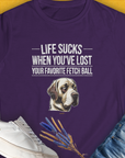 Life Sucks When You've Lost Your Favorite Fetch Ball, Volume 1, Women's T-Shirt-Purple, a cool and stylish design with a funny saying from Dog Gang