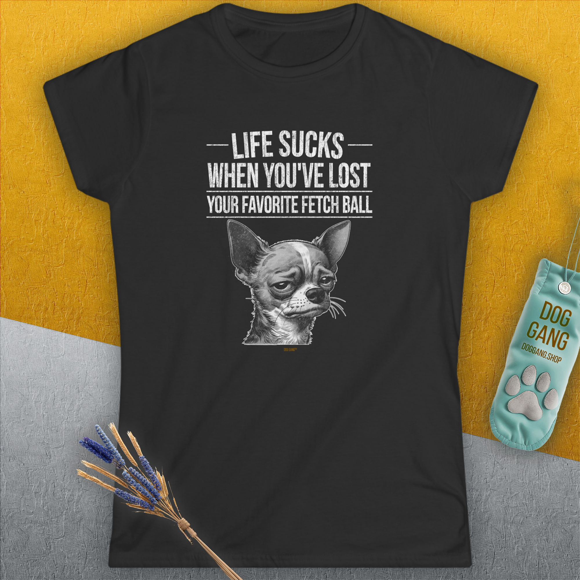 Life Sucks When You've Lost Your Favorite Fetch Ball, Volume 6, Women's T-Shirt-, a fun and stylish design for dog lovers from Dog Gang