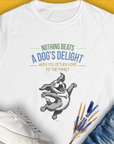 Nothing Beats A Dog's Delight When You Return Home, Volume 3, Women's T-Shirt-White. For dog lovers and dog owners. Design by Dog Gang