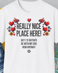 Really Nice Place Here, Unisex T-Shirt-White-cooles Tee mit lustigem Spruch für Hundefreunde, Design by Dog Gang