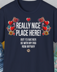 Really Nice Place Here, Unisex T-Shirt-Navy-originelles und lustiges Hundeshirt, Design by Dog Gang