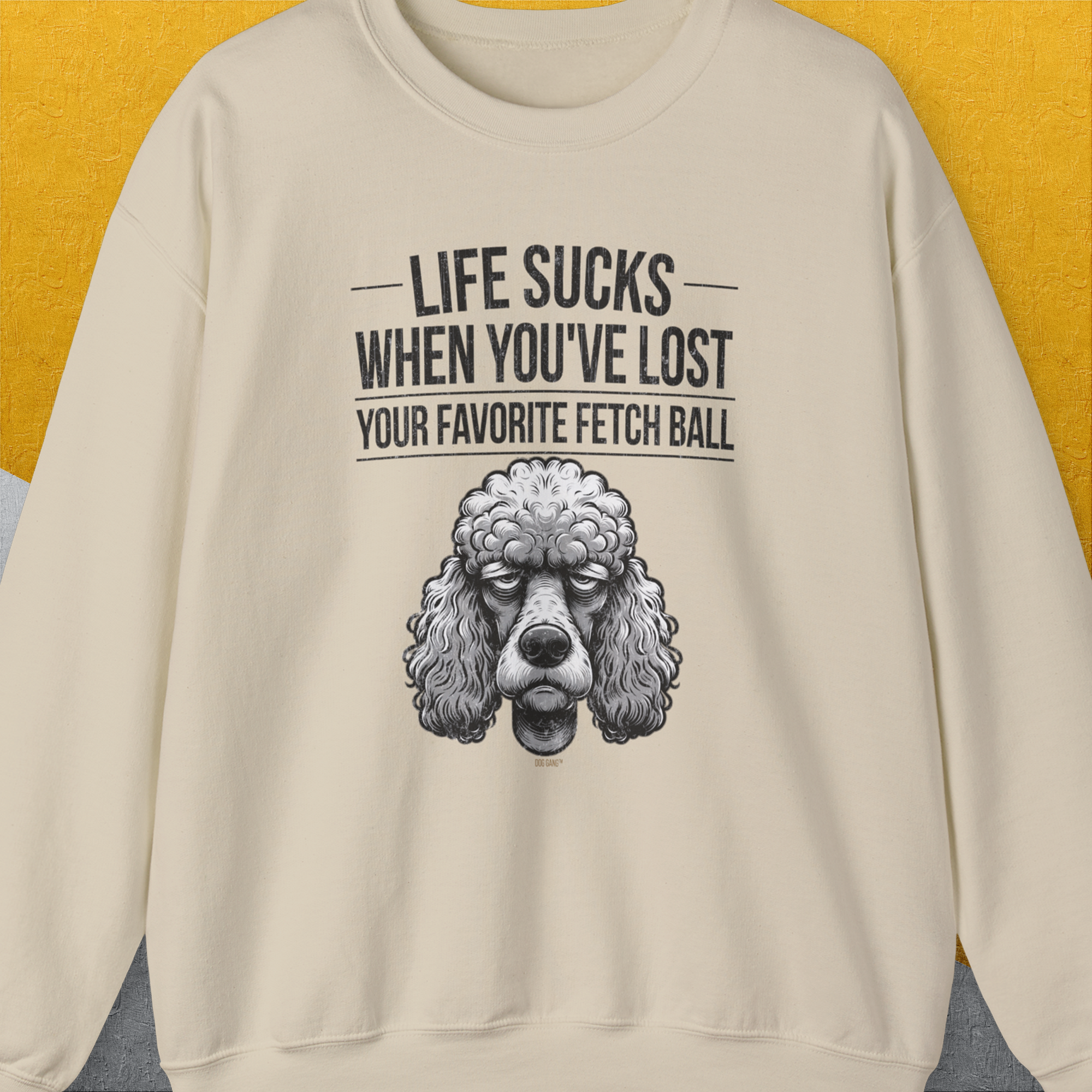 Life Sucks When You've Lost Your Favorite Fetch Ball, Volume 7, Unisex Sweatshirt-Sand-originelles und witziges Shirt mit Hund, Design by Dog Gang