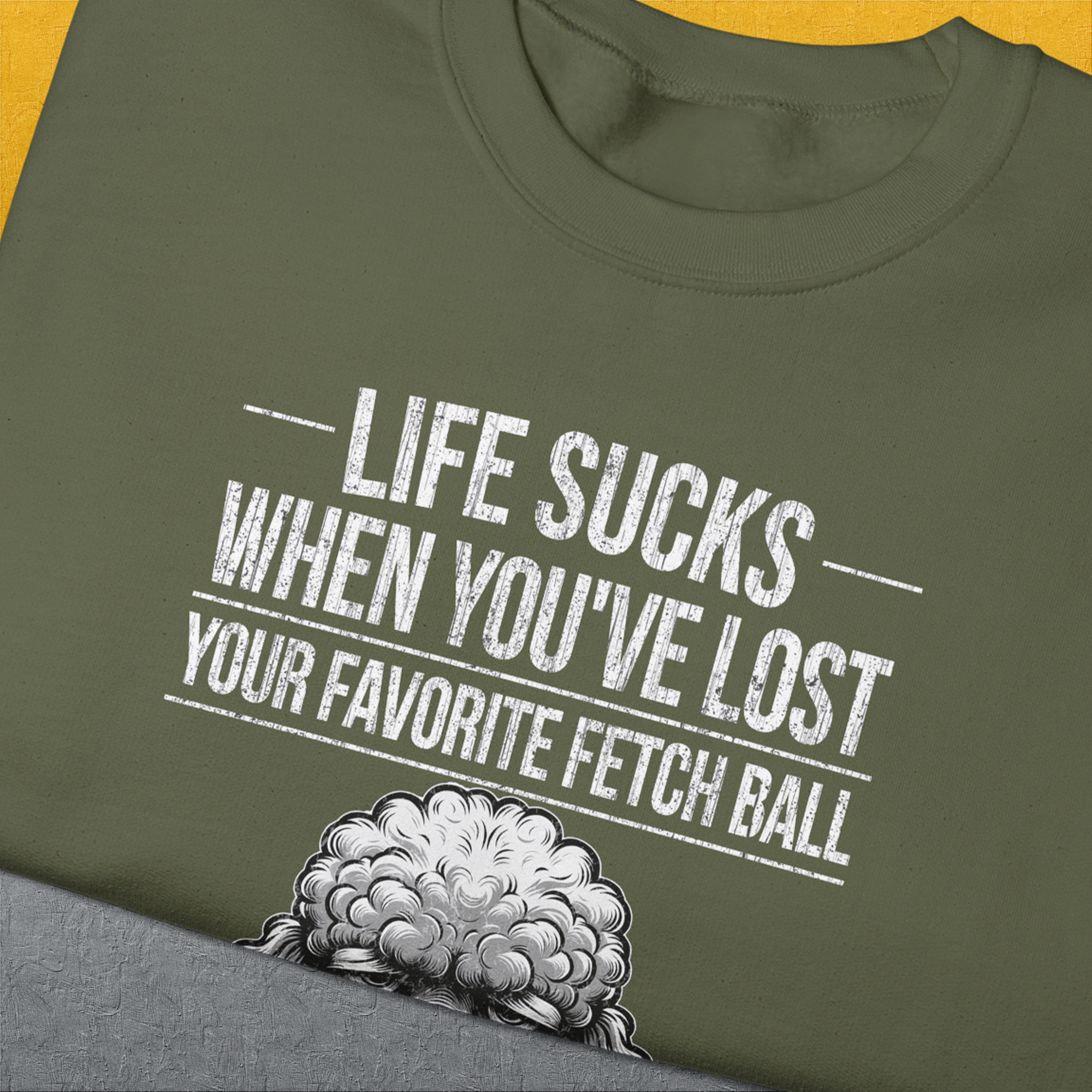 Life Sucks When You've Lost Your Favorite Fetch Ball, Volume 7, Unisex Sweatshirt-für in- und outdoor, lustiger Spruch für Hundeliebhaber, Design by Dog Gang