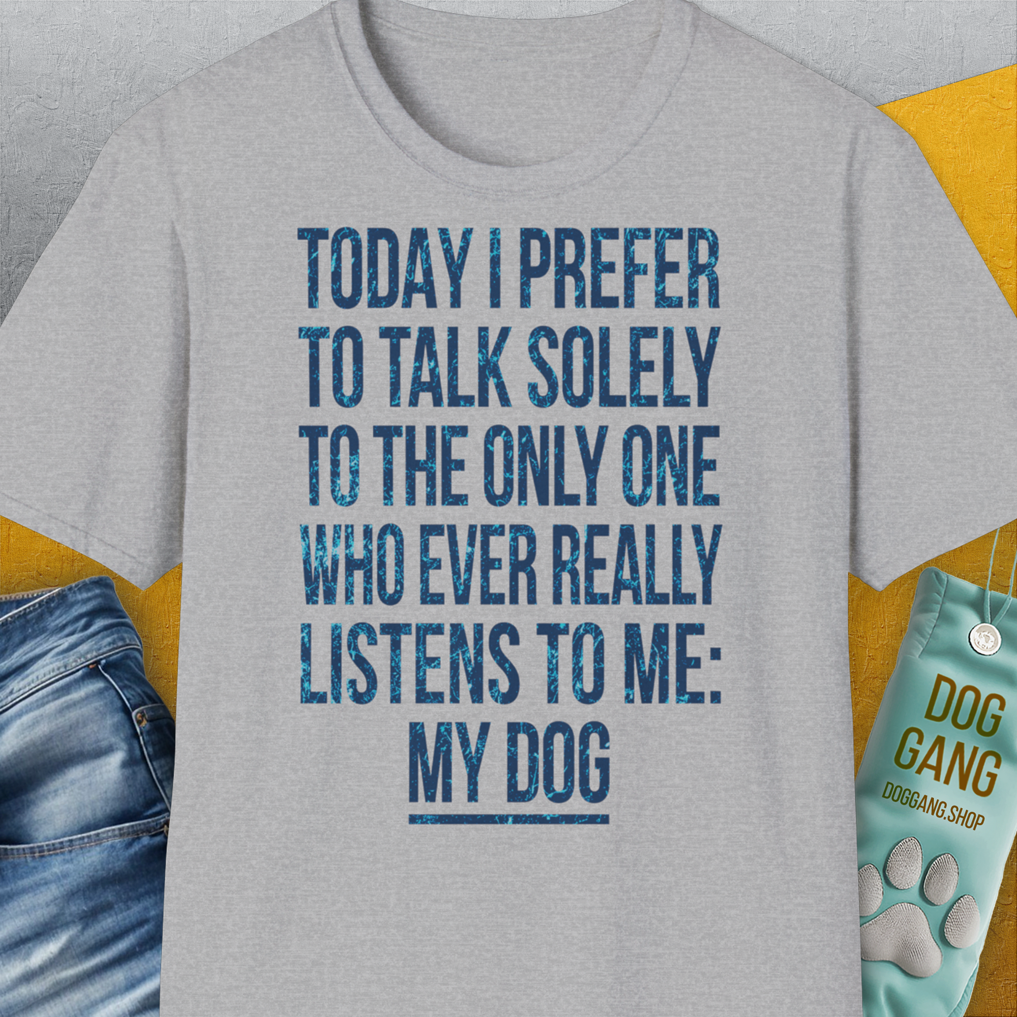 The Only One Who Ever Really Listens To Me, Unisex T-Shirt-Sport Grey-cooles Tee mit lustigem Spruch für Hundefreunde, Design by Dog Gang