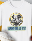 Allright Come And Get It, Volume 1, Unisex T-Shirt-White. A perfect gift for dog lovers and dog owners. Design by Dog Gang
