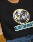 Allright Come And Get It, Volume 1, Unisex T-Shirt-, a fun and stylish design for dog lovers from Dog Gang