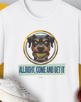 Allright Come And Get It, Volume 2, Unisex T-Shirt-White, a cool and stylish design with a funny saying from Dog Gang