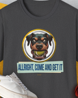 Allright Come And Get It, Volume 2, Unisex T-Shirt-Dark Heather, a cool and stylish design with a funny saying from Dog Gang