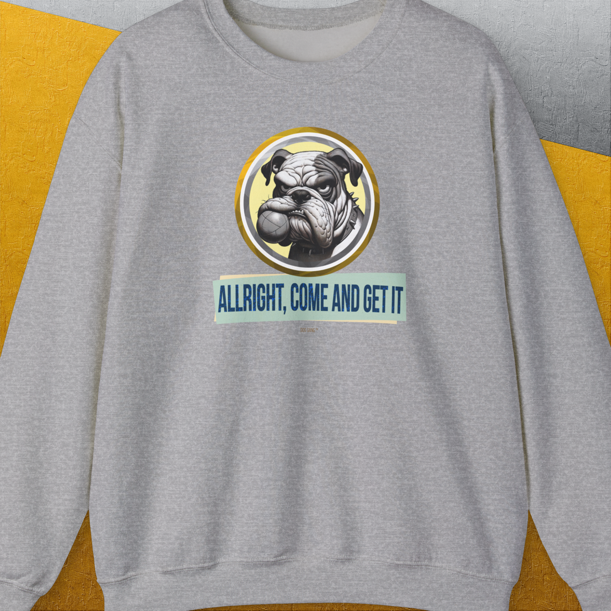 Allright Come And Get It, Volume 1, Unisex Sweatshirt-Sport Grey. A perfect gift for dog lovers and dog owners. Design by Dog Gang