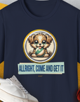 Navy unisex t-shirt named Allright Come And Get It, Volume 4, showcasing a cartoon puppy with a ball and the phrase: ALL RIGHT, COME AND GET IT. Funny dog shirt. Designed by Dog Gang.