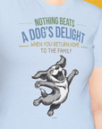 Nothing Beats A Dog's Delight When You Return Home, Volume 3, Unisex T-Shirt-bequemes Shirt mit lustigem Spruch für Hundebesitzer, Design by Dog Gang