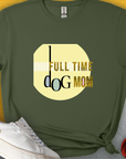 The Dog Mom Series, Volume 4, Unisex T-Shirt comes in green with Full Time Dog Mom text. Perfect for any dog lover. Designed by Dog Gang.