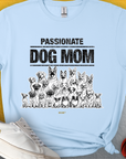 The Dog Mom Series, Volume 8 unisex t-shirt showcases Passionate Dog Mom text with illustrated dogs for the ultimate dog lover gift. Designed by Dog Gang.