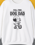 Dog Dad Series, Volume 3, Unisex Sweatshirt-White. A dog-themed Design from Dog Gang