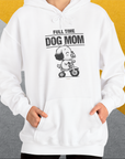 Dog Mom Series, Volume 3, Unisex Hoodie-, a cool and stylish design with a funny saying from Dog Gang