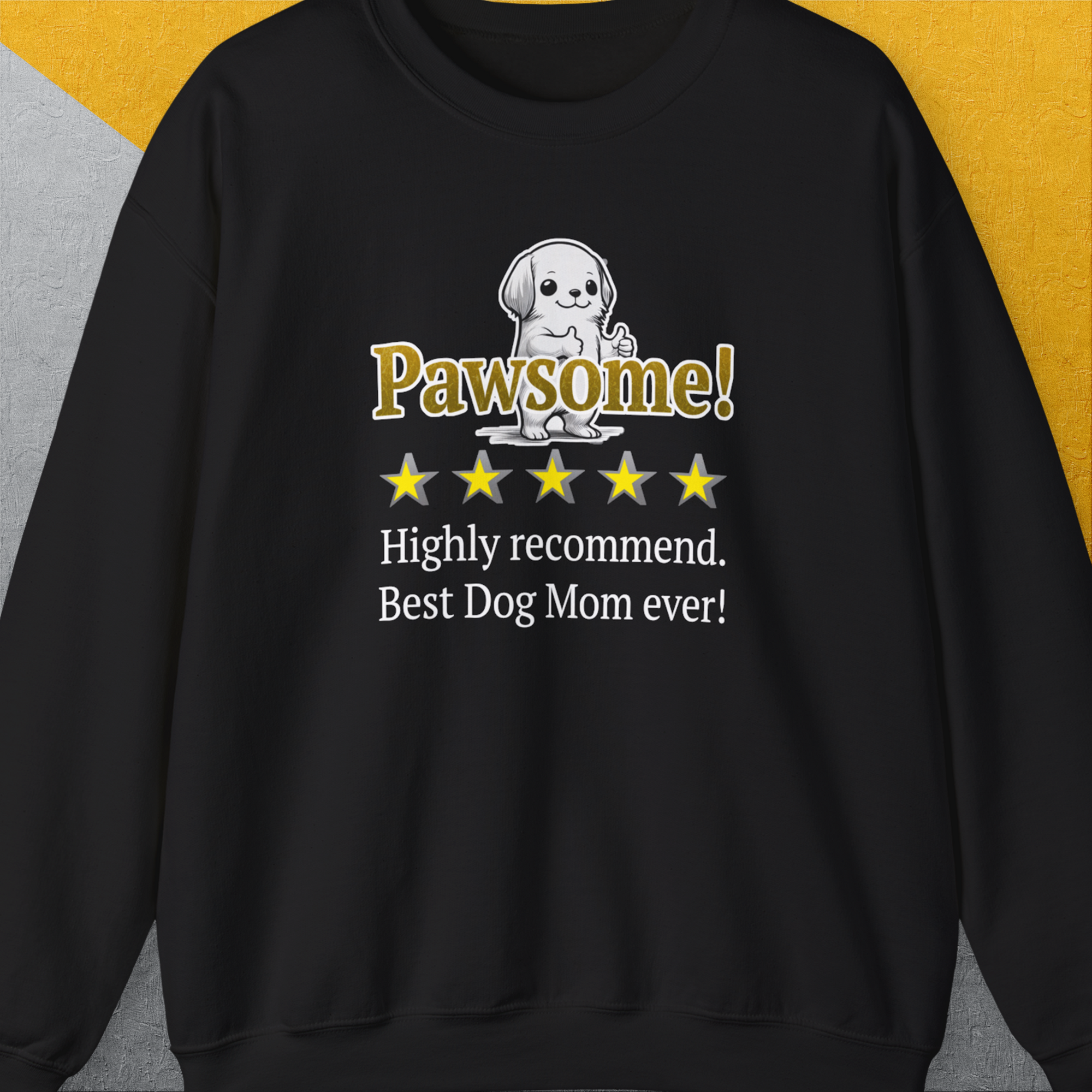 Dog Mom Series, Volume 10, Unisex Sweatshirt-Black. A perfect gift for dog lovers and dog owners. Design by Dog Gang