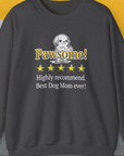 The unisex sweatshirt features a cartoon dog with the text: Pawsome! Highly recommend. Best Dog Mom ever! Designed by Dog Gang.