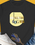Dog Mom Series, Volume 4, Women's T-Shirt-Black. A perfect gift for dog lovers and dog owners. Design by Dog Gang