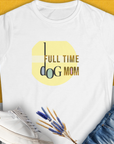 Dog Mom Series, Volume 4, Women's T-Shirt-White. For dog lovers and dog owners. Design by Dog Gang