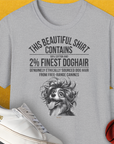 This Beautiful Shirt Contains Finest Dog Hair, Volume 4, Unisex T-Shirt-Sport Grey-cooles Tee mit lustigem Spruch für Hundefreunde, Design by Dog Gang