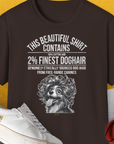 This Beautiful Shirt Contains Finest Dog Hair, Volume 4, Unisex T-Shirt-Dark Chocolate-originelles und lustiges Hundeshirt, Design by Dog Gang