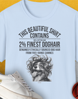 This Beautiful Shirt Contains Finest Dog Hair, Volume 4, Unisex T-Shirt-Light Blue-witziges Shirt mit lustigem Spruch für Hundefreund, Design by Dog Gang