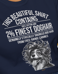 This Beautiful Shirt Contains Finest Dog Hair, Volume 4, Unisex T-Shirt-lustiges Shirt für Hundefreunde, lustiger Spruch mit Hund, Design by Dog Gang