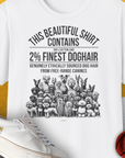 This Beautiful Shirt Contains Finest Dog Hair, Volume 5, Unisex T-Shirt, lustiger Spruch mit Hund. Für humorvolle Hundefreunde. Design by Dog Gang
