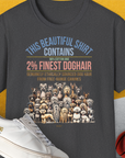 This Beautiful Shirt Contains Finest Dog Hair, Volume 6, Unisex T-Shirt-Dark Heather-originelles und lustiges Hundeshirt, Design by Dog Gang