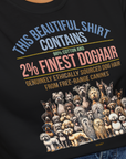 This Beautiful Shirt Contains Finest Dog Hair, Volume 6, Unisex T-Shirt-lustiger Spruch auf bequemen Shirt für Hundeliebhaber, Design by Dog Gang
